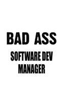 Bad Ass Software Dev Manager: Best Software Dev Manager Notebook, Software Development Managing/Organizer Journal Gift, Diary, Doodle Gift or Notebook - 6 x 9 Compact Size, 109 B
