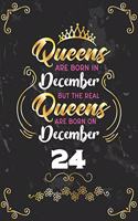 Queens Are Born In December But The Real Queens Are Born On December 24