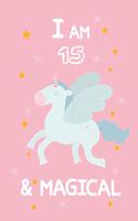 I Am 15 & Magical