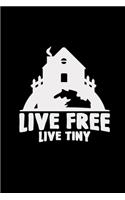 Live free live tiny: 6x9 TINY HOUSE - dotgrid - dot grid paper - notebook - notes