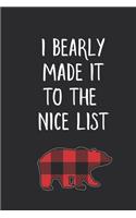 I bearly Made It To The Nice List Notebook