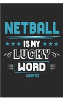 Netball Is My Lucky Word Calender 2020