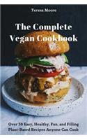 The Complete Vegan Cookbook: Over 50 Easy, Healthy, Fun, and Filling Plant-Based Recipes Anyone Can Cook(56 Natural Food)