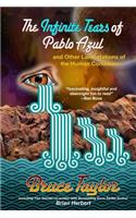 Infinite Tears of Pablo Azul: And Other Lamentations of the Human Condition
