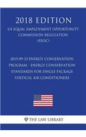 2015-09-23 Energy Conservation Program - Energy Conservation Standards for Single Package Vertical Air Conditioners (US Energy Efficiency and Renewable Energy Office Regulation) (EERE) (2018 Edition)