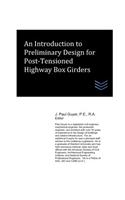 Introduction to Preliminary Design for Post-Tensioned Highway Box Girders