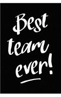 Best Team Ever!: 6x9 Sports or Team Employee Gift Idea