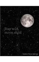 Stay Wild, Moon Child Academic Planner 2018-2019
