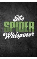 The Spider Whisperer: Funny Journal For Pet Owners: Blank Lined Notebook For Herping To Write Notes & Writing