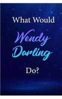 What Would Wendy Darling Do?