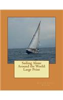Sailing Alone Around the World: Large Print