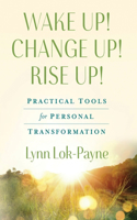 Wake Up! Change Up! Rise Up!