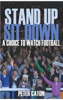 Stand Up Sit Down: A Choice to Watch Football