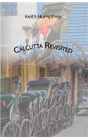 Calcutta Revisited - Exploring Calcutta Through Its Backstreets and Byways