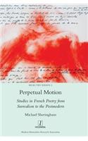 Perpetual Motion: Studies in French Poetry from Surrealism to the Postmodern