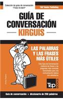 Guía de conversación Español-Kirguís y mini diccionario de 250 palabras: (196 Spanish Collection)