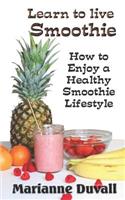 Learn to Live Smoothie