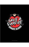 Save a Vampire Donate Blood