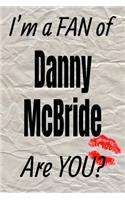 I'm a Fan of Danny McBride Are You? Creative Writing Lined Journal