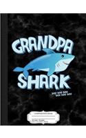 Mens Grandpa Shark Composition Notebook: College Ruled 93/4 X 71/2 100 Sheets 200 Pages for Writing