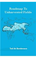 Roadmap to Unharvested Fields