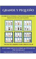 Fichas de deberes para preescolar (Grande y pequeño): Este libro contiene 30 fichas con actividades a todo color para niños de 4 a 5 años(35 Fichas de Deberes Para Preescolar)