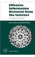 Effective Information Retrieval from the Internet: An Advanced User’s Guide(Chandos Information Professional Series)
