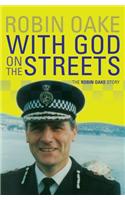 With God on the Streets: The Robin Oake Story. Formerly Gilbert was Wrong.(English)