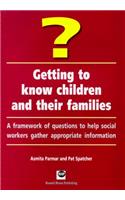 Getting to Know Children and Their Families