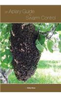 An Apiary Guide to Swarm Control