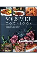 Sous Vide Cookbook: Modern Day Techniques for Flawlessly Cooked Meals