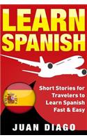 Learn Spanish: Short Stories for Travelers to Learn Spanish Fast & Easy