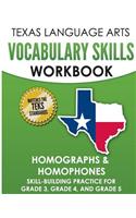 TEXAS LANGUAGE ARTS Vocabulary Skills Workbook Homographs & Homophones