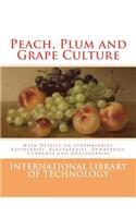 Peach, Plum and Grape Culture
