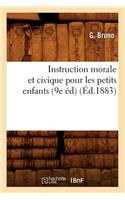 Instruction Morale Et Civique Pour Les Petits Enfants (9e Éd) (Éd.1883)