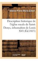 Description Historique de l'Église Royale de Saint-Denys, Avec Des Détails Sur La Cérémonie