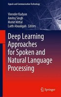 Deep Learning Approaches for Spoken and Natural Language Processing