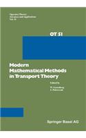 Modern Mathematical Methods in Transport Theory