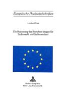 Die Bedeutung Des Branchen-Images Fuer Stellenwahl Und Stellenwechsel