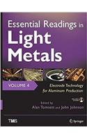 Essential Readings in Light Metals, Volume 4, Electrode Technology for Aluminum Production