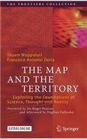 Map and the Territory: Exploring the Foundations of Science, Thought and Reality