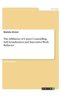 The Affiliation of Career Counselling, Self-Actualization and Innovative Work Behavior