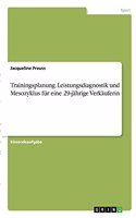 Trainingsplanung. Leistungsdiagnostik und Mesozyklus für eine 29-jährige Verkäuferin