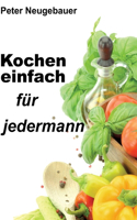 Kochen einfach für jedermann