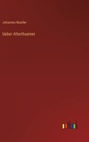 Ueber Alterthuemer