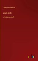 Letzte Ernte: in Großdruckschrift