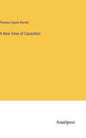 New View of Causation