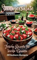 Sommersalate: Frische Rezepte für leichte Genüsse