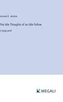 Idle Thoughts of an Idle Fellow