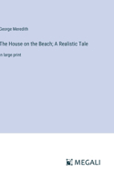 House on the Beach; A Realistic Tale